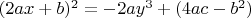 $(2 a x +  b)^2 = -2 a y^3 + (4 a c- b^2)$