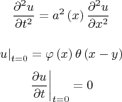 $$
{\frac{{\partial ^2 u}}
{{\partial t^2 }} = a^2 \left( x \right)\frac{{\partial ^2 u}}
{{\partial x^2 }}}
$$

$$
{\left. u \right|_{t = 0}  = \varphi \left( x \right)\theta \left( {x - y} \right)}
$$
$$
{\left. {\frac{{\partial u}}
{{\partial t}}} \right|_{t = 0}  = 0}
$$
