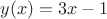 $y(x)=3x-1$