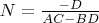 $N=\frac{-D}{AC-BD}$