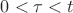 $0<\tau<t$