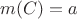 $m(C)=a$