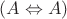 $(A \Leftrightarrow A)$