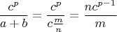 $$\frac{c^p}{a+b}=\frac{c^p}{c\frac{m}{n}}=\frac{nc^{p-1}}{m}$$