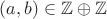 $(a,b)\in \mathbb{Z} \oplus \mathbb{Z}$