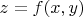 $z=f(x, y)$