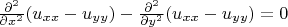 $\frac{\partial^2}{\partial x^2}(u_{xx}-u_{yy})-\frac{\partial^2}{\partial y^2}(u_{xx}-u_{yy})=0$