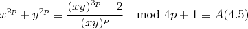 $$x^{2p}+y^{2p}\equiv \frac{(xy)^{3p}-2}{(xy)^p}\mod 4p+1\equiv A (4.5)$$