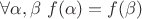 $\forall\alpha,\beta\ f(\alpha)=f(\beta)$