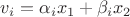 $v_i=\alpha_ix_1+\beta_ix_2$
