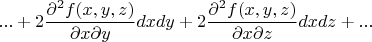 $$...+2\frac{\partial^2 f(x,y,z)}{\partial x\partial y}dxdy+2\frac{\partial^2 f(x,y,z)}{\partial x\partial z}dxdz+...$$