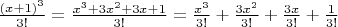 $\frac{(x+1)^3}{3!}=\frac{x^3+3x^2+3x+1}{3!}=\frac{x^3}{3!}+\frac{3x^2}{3!}+\frac{3x}{3!}+\frac{1}{3!}$