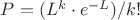 $P= (L^k\cdot e^{-L})/k!$