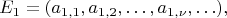 $$E_1=(a_{1,1},a_{1,2},\ldots,a_{1,\nu},\ldots),$$