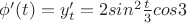 $\phi'(t)=y_t'=2sin^2\frac t3cos\fract3$