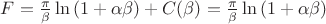 $F = \frac{\pi}{\beta} \ln{(1+\alpha\beta)} + C(\beta) = \frac{\pi}{\beta}\ln{(1+\alpha\beta)}$