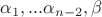 $\alpha_1,... \alpha_{n-2}, \beta$