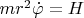 $mr^2\dot\varphi=H$