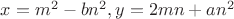 $x=m^2-bn^2, y=2mn+an^2$
