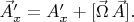 $\vec{A}'_x=A_x'+[\vec{\Omega}\,\vec{A}]. $