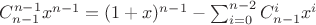 $C_{n-1}^{n-1}x^{n-1}=(1+x)^{n-1}-\sum_{i=0}^{n-2}C_{n-1}^ix^i$