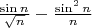 $\frac{\sin n}{\sqrt n}-\frac{\sin^2n}{n}$