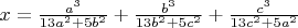$x=\frac{a^3}{13a^2+5b^2}+\frac{b^3}{13b^2+5c^2}+\frac{c^3}{13c^2+5a^2}$