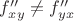 $f''_{xy}\neq f''_{yx} $