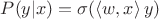 $P(y|x) = \sigma(\left\langle w,x \right\rangle y)$