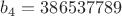 $b_4 = 386537789$