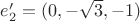 $e_2'=(0,-\sqrt{3},-1)$