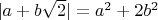 $|a+b\sqrt2|=a^2+2b^2$