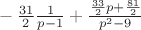 $\\
-\frac{31}{2} \frac{1}{p-1}+ \frac{\frac{33}{2} p+\frac{81}{2}}{p^2-9}
$