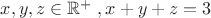 $x,y,z\in \mathbb{R^{+}}\;,x+y+z=3$