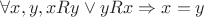 $ \forall x,y, xRy \vee yRx \Rightarrow x = y $