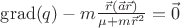 $\operatorname{grad}(q)-m\frac{\vec{r}(\vec{a}\vec{r})}{\mu+m\vec{r}^2}=\vec{0}$