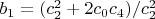 $b_1=(c_2^2+2 c_0 c_4)/c_2^2$