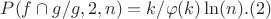 $P(f \cap g/g,2,n)=k/\varphi(k) \ln(n).(2)$