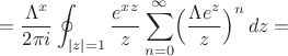 $$
{}=\frac{\Lambda^x}{2\pi i}\oint_{|z|=1} \frac{e^{xz}}{z}
\sum_{n=0}^\infty \Bigl(\frac{\Lambda e^z}{z}\Bigr)^n\,dz={}
$$