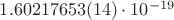 $1.60217653(14)\cdot 10^{-19}$
