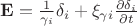 $\mathbf{E} = \frac{1}{\gamma_{i}} \mathbf{\delta}_{i} + \xi_{\gamma i} \frac{\partial {\mathbf{\delta}_{i}}} {\partial t}