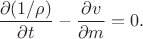 $$
\frac{\partial(1/\rho)}{\partial t} - \frac{\partial v}{\partial m} = 0.
$$