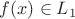 $f(x)\in L_1$
