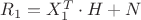 $\[{R_1} = X_1^T \cdot H + N\]$