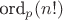 $\text{ord}_p(n!)$