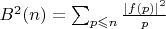 $B^2(n)=\sum_{p\leqslant n}\frac{\lvert f(p)\rvert^2}{p}$