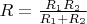 $R=\frac{R_1R_2}{R_1+R_2}$