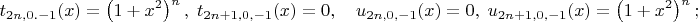 $$t_{2n,0.-1}(x)=\left(1+x^2\right)^n,\;t_{2n+1,0,-1}(x)=0,\quad{u}_{2n,0,-1}(x)=0,\;u_{2n+1,0,-1}(x)=\left(1+x^2\right)^n;$$