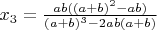 $x_3=\frac{ab((a+b)^2-ab)}{(a+b)^3-2ab(a+b)}$