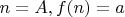 $n=A, f(n)=a$